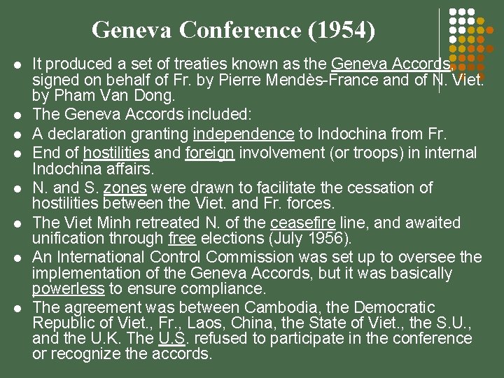 Geneva Conference (1954) l l l l It produced a set of treaties known