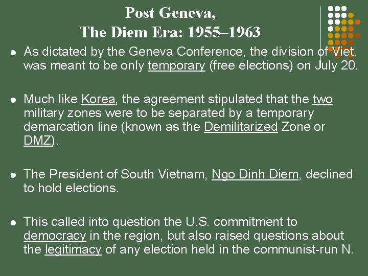 Post Geneva, The Diem Era: 1955– 1963 l As dictated by the Geneva Conference,