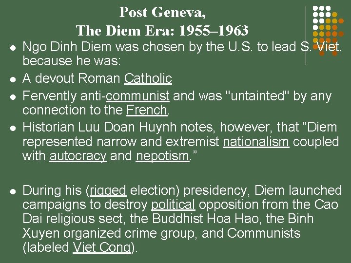 Post Geneva, The Diem Era: 1955– 1963 l l l Ngo Dinh Diem was