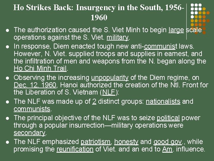 Ho Strikes Back: Insurgency in the South, 19561960 l l l The authorization caused