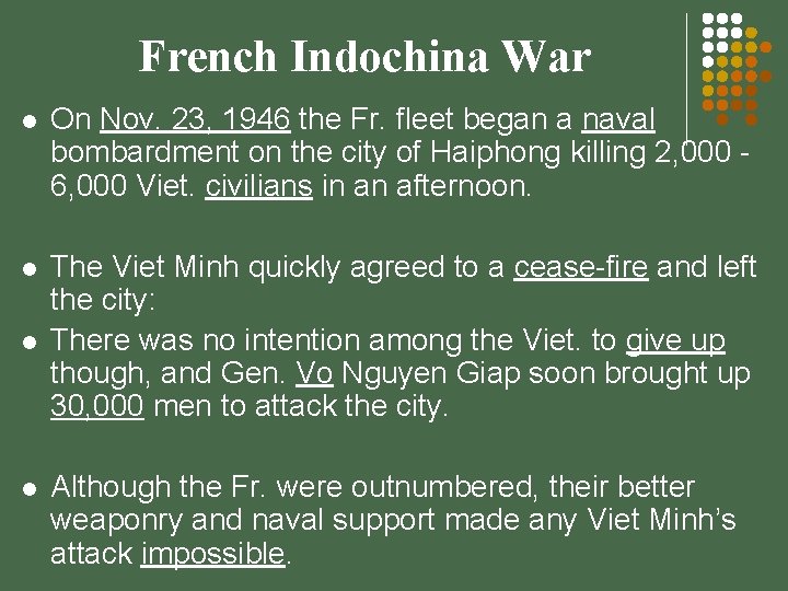 French Indochina War l On Nov. 23, 1946 the Fr. fleet began a naval