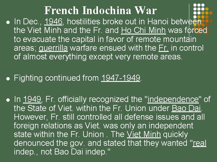 French Indochina War l In Dec. , 1946, hostilities broke out in Hanoi between