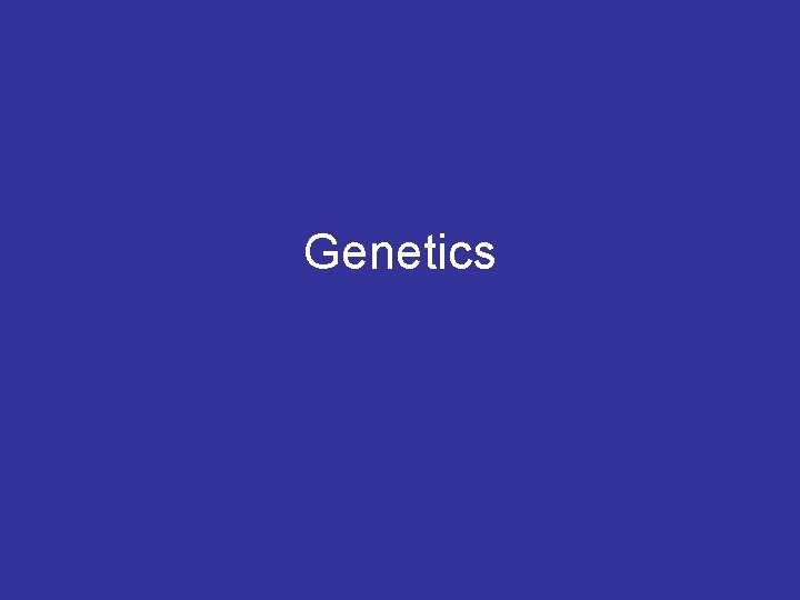 Genetics 