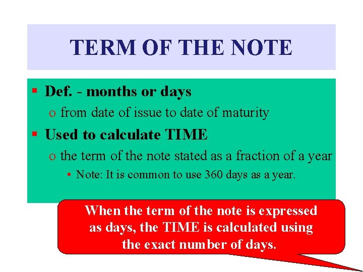 TERM OF THE NOTE § Def. - months or days o from date of