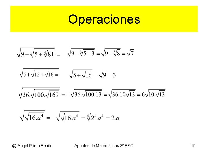 Operaciones @ Angel Prieto Benito Apuntes de Matemáticas 3º ESO 10 