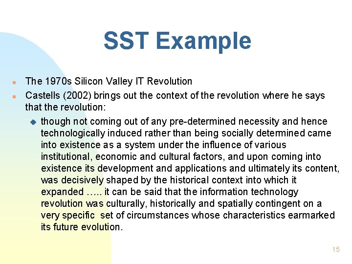 SST Example n n The 1970 s Silicon Valley IT Revolution Castells (2002) brings