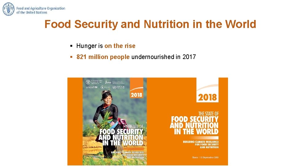 Food Security and Nutrition in the World § Hunger is on the rise §