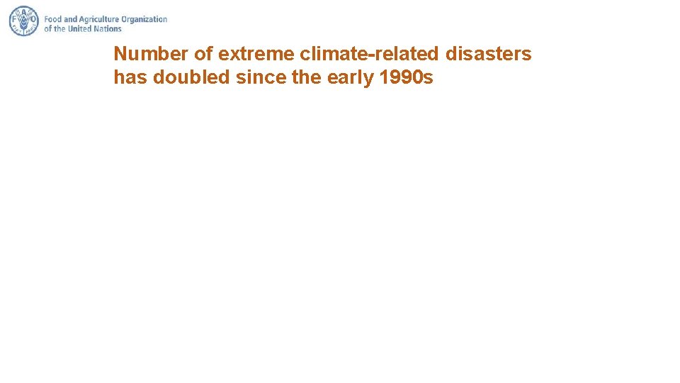 Number of extreme climate-related disasters has doubled since the early 1990 s 