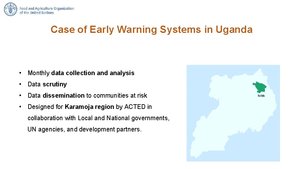 Case of Early Warning Systems in Uganda • Monthly data collection and analysis •