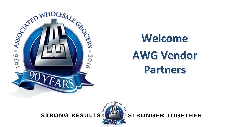  Welcome AWG Vendor Partners 