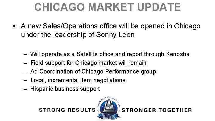 CHICAGO MARKET UPDATE • A new Sales/Operations office will be opened in Chicago under