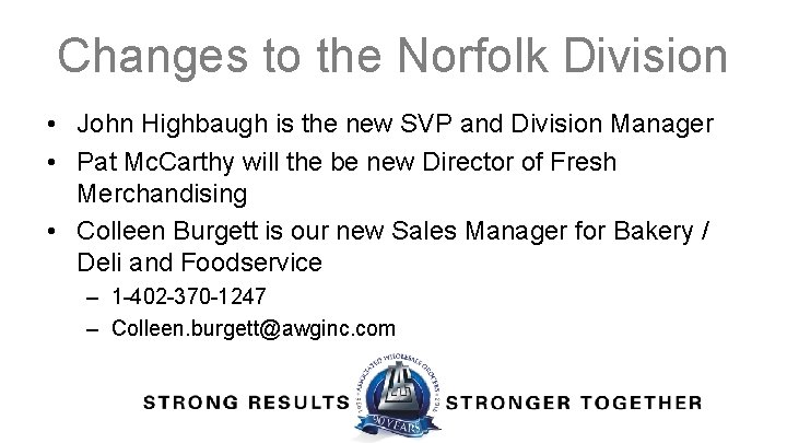 Changes to the Norfolk Division • John Highbaugh is the new SVP and Division