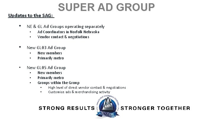 Updates to the SAG: SUPER AD GROUP • NE & GL Ad Groups operating