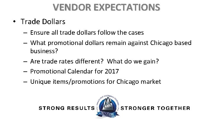 VENDOR EXPECTATIONS • Trade Dollars – Ensure all trade dollars follow the cases –