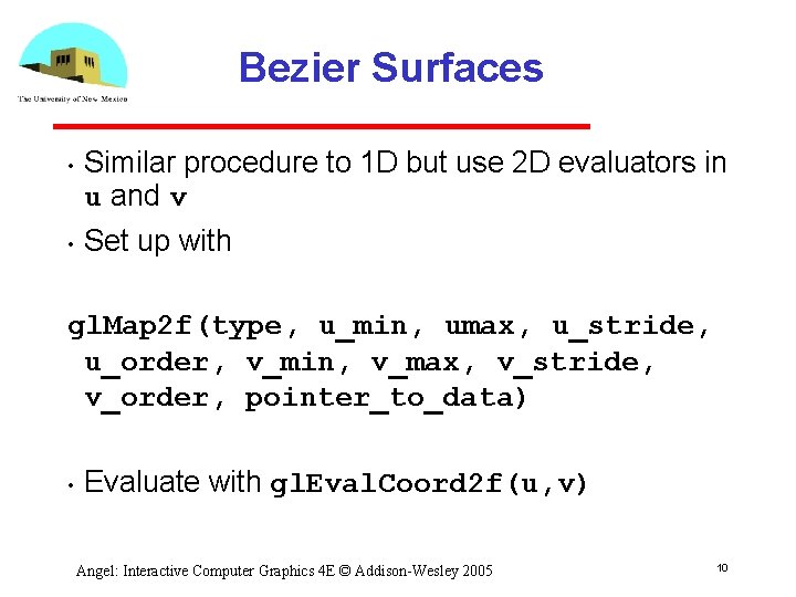 Bezier Surfaces • • Similar procedure to 1 D but use 2 D evaluators Bezier Surfaces • • Similar procedure to 1 D but use 2 D evaluators