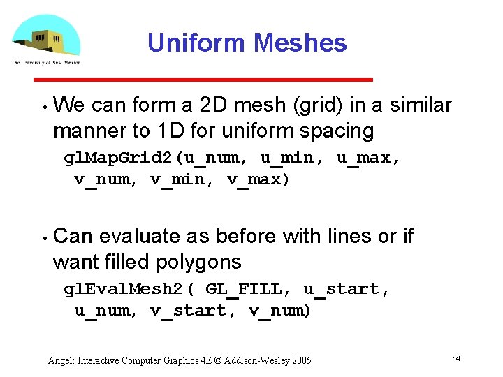 Uniform Meshes • We can form a 2 D mesh (grid) in a similar Uniform Meshes • We can form a 2 D mesh (grid) in a similar