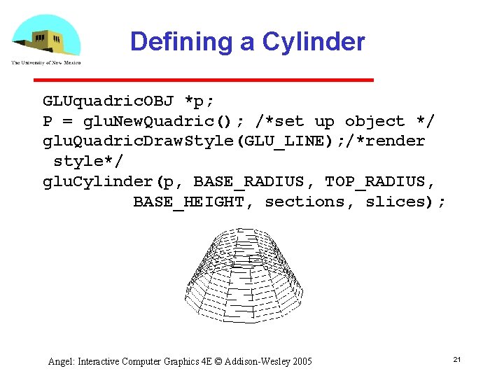 Defining a Cylinder GLUquadric. OBJ *p; P = glu. New. Quadric(); /*set up object Defining a Cylinder GLUquadric. OBJ *p; P = glu. New. Quadric(); /*set up object