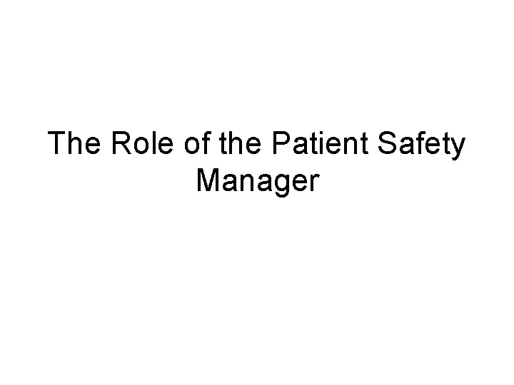 The Role of the Patient Safety Manager 