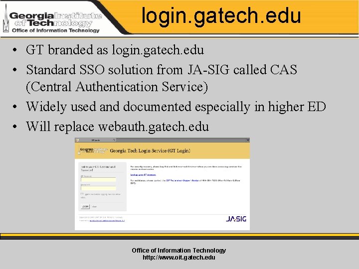 login. gatech. edu • GT branded as login. gatech. edu • Standard SSO solution