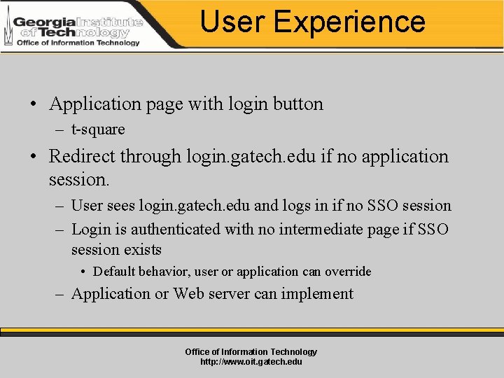 User Experience • Application page with login button – t-square • Redirect through login.