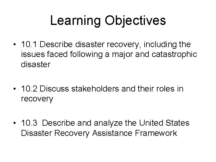 Learning Objectives • 10. 1 Describe disaster recovery, including the issues faced following a