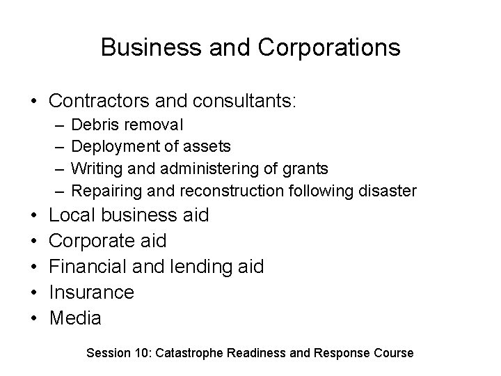 Business and Corporations • Contractors and consultants: – – • • • Debris removal