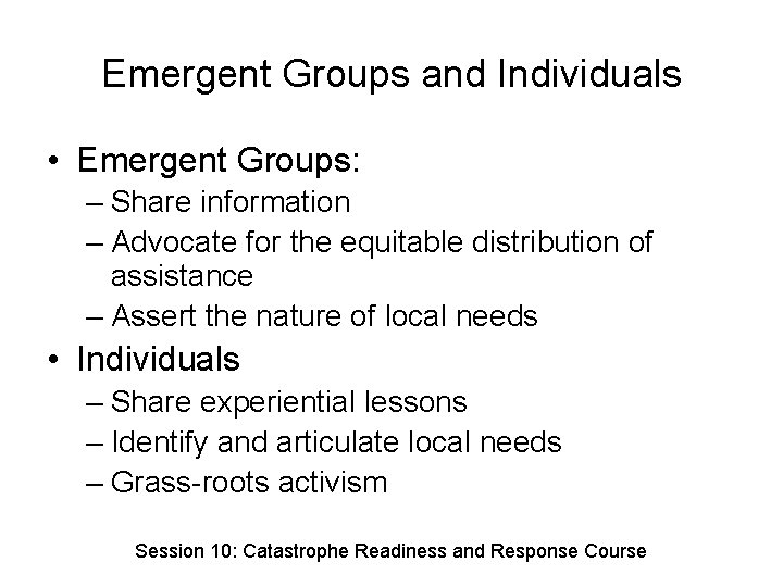 Emergent Groups and Individuals • Emergent Groups: – Share information – Advocate for the