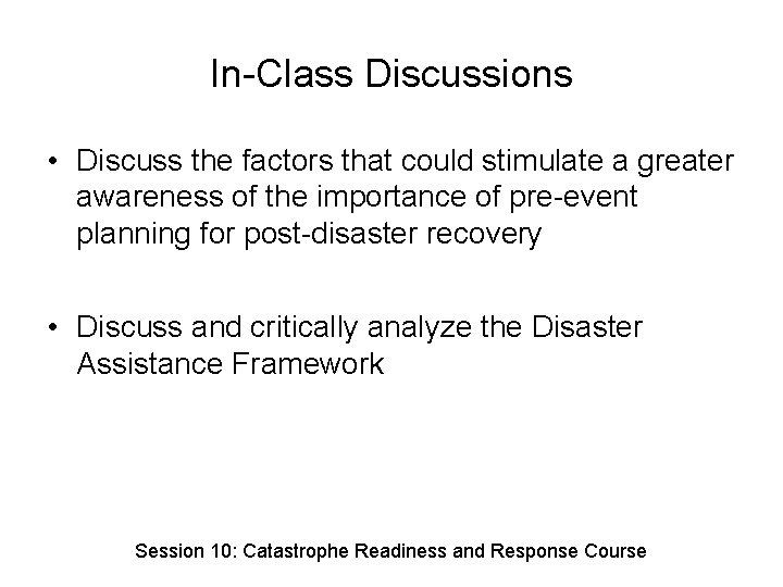 In-Class Discussions • Discuss the factors that could stimulate a greater awareness of the