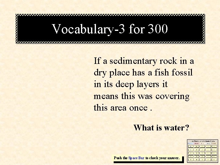 Vocabulary-3 for 300 If a sedimentary rock in a dry place has a fish