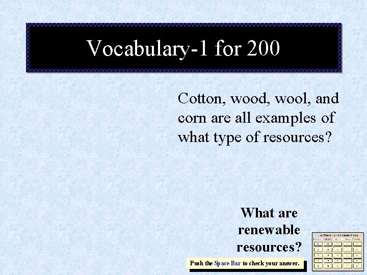 Vocabulary-1 for 200 Cotton, wood, wool, and corn are all examples of what type