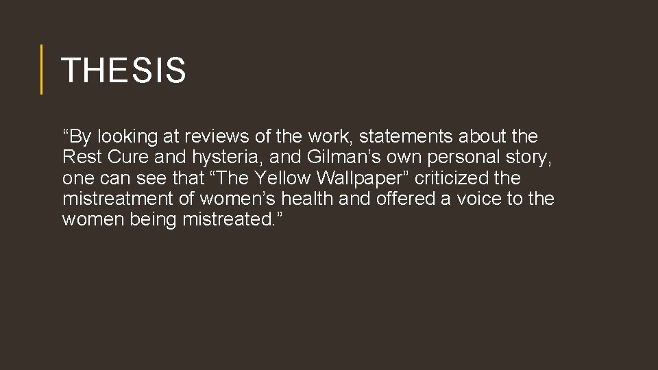 THESIS “By looking at reviews of the work, statements about the Rest Cure and