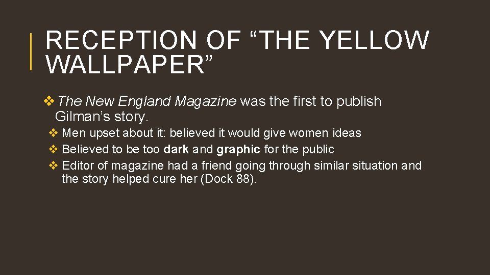 RECEPTION OF “THE YELLOW WALLPAPER” v The New England Magazine was the first to