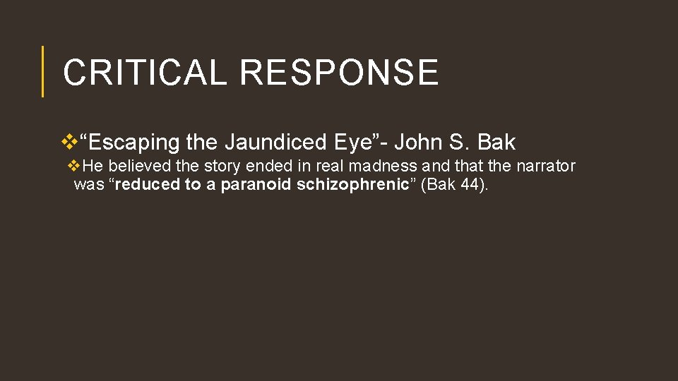 CRITICAL RESPONSE v“Escaping the Jaundiced Eye”- John S. Bak v. He believed the story