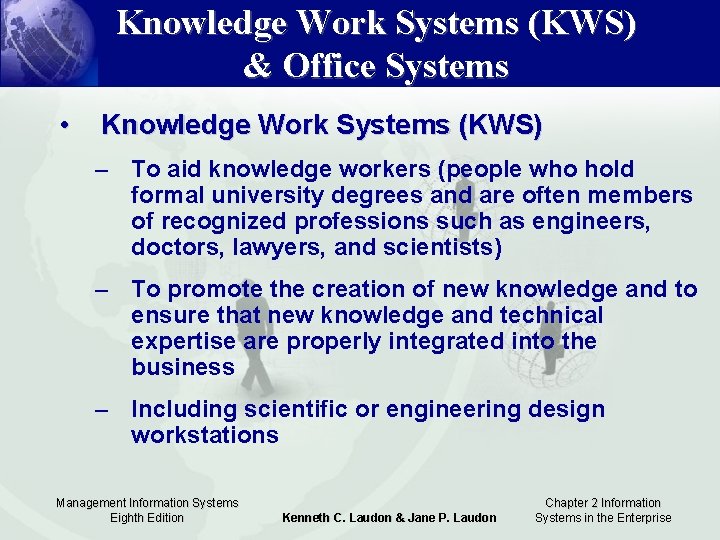 Knowledge Work Systems (KWS) & Office Systems • Knowledge Work Systems (KWS) – To