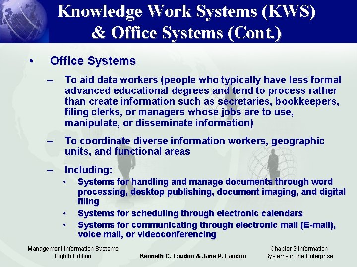 Knowledge Work Systems (KWS) & Office Systems (Cont. ) • Office Systems – To