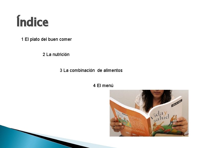 Índice 1 El plato del buen comer 2 La nutrición 3 La combinación de