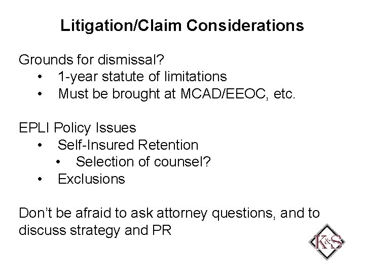 Litigation/Claim Considerations Grounds for dismissal? • 1 -year statute of limitations • Must be