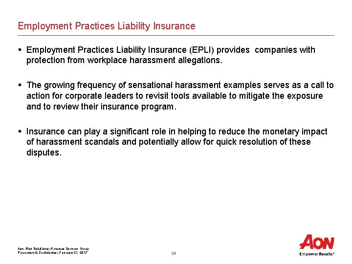 Employment Practices Liability Insurance § Employment Practices Liability Insurance (EPLI) provides companies with protection