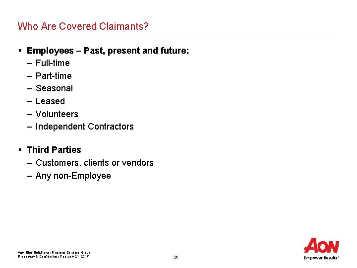 Who Are Covered Claimants? § Employees – Past, present and future: – Full-time –