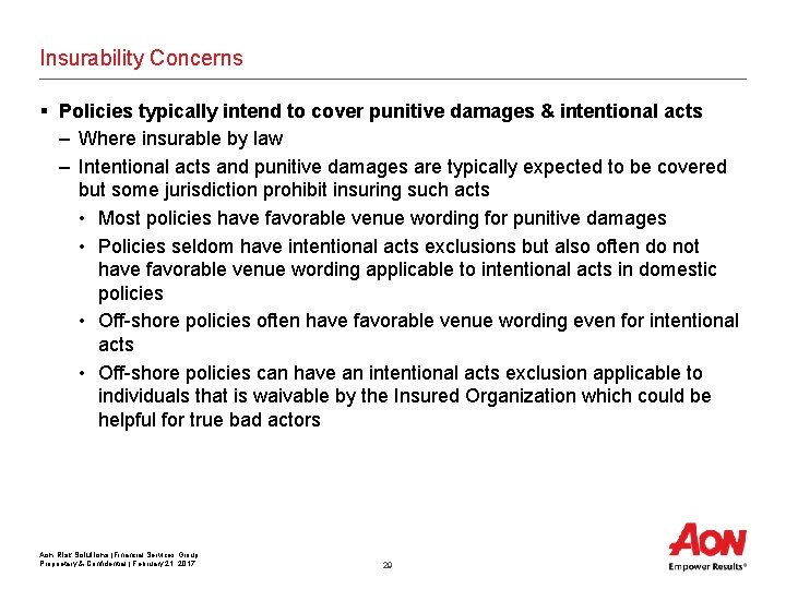 Insurability Concerns § Policies typically intend to cover punitive damages & intentional acts –