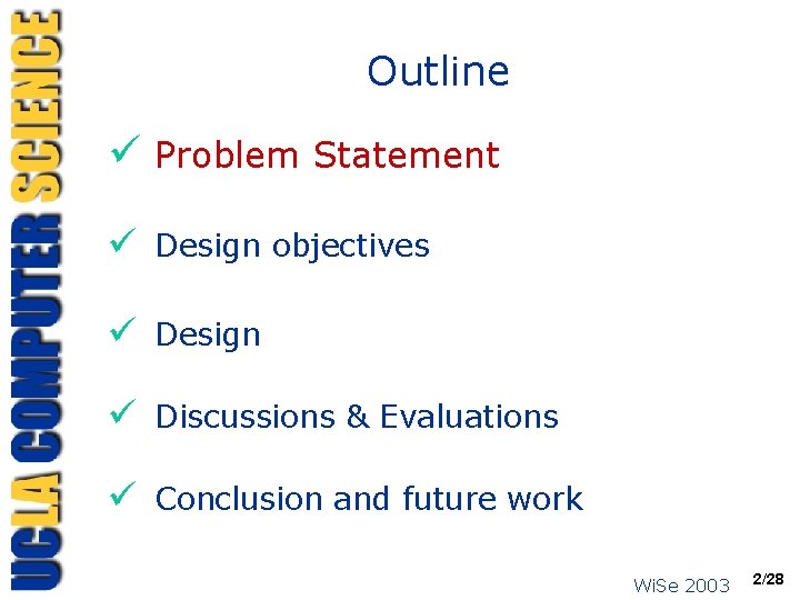 Outline ü Problem Statement ü Design objectives ü Design ü Discussions & Evaluations ü