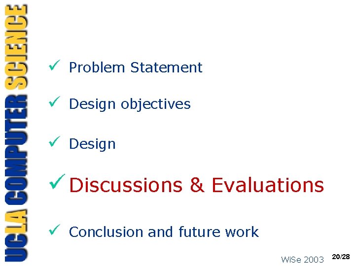 ü Problem Statement ü Design objectives ü Design ü Discussions & Evaluations ü Conclusion