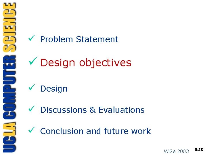 ü Problem Statement ü Design objectives ü Design ü Discussions & Evaluations ü Conclusion