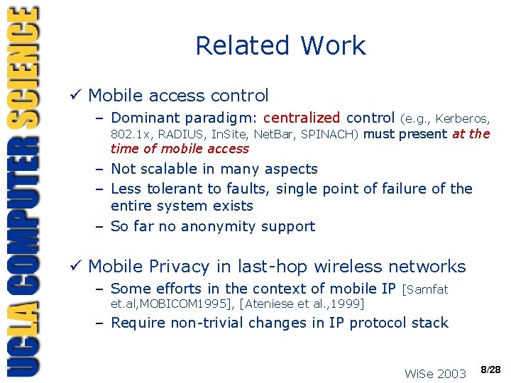 Related Work ü Mobile access control – Dominant paradigm: centralized control (e. g. ,