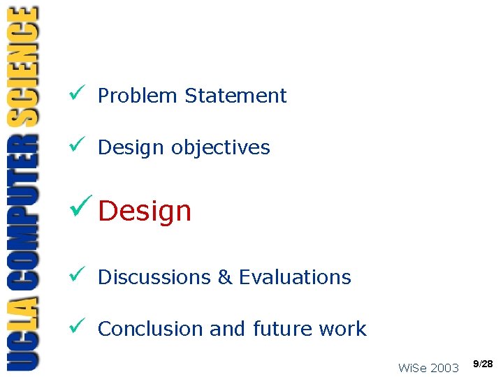 ü Problem Statement ü Design objectives ü Design ü Discussions & Evaluations ü Conclusion