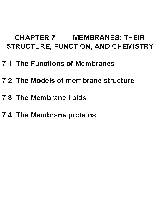 CHAPTER 7 MEMBRANES THEIR STRUCTURE FUNCTION AND CHEMISTRY