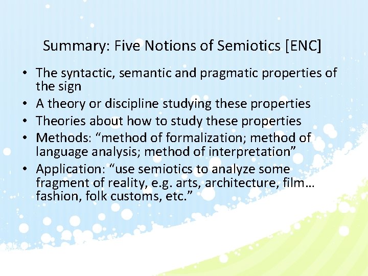 Summary: Five Notions of Semiotics [ENC] • The syntactic, semantic and pragmatic properties of