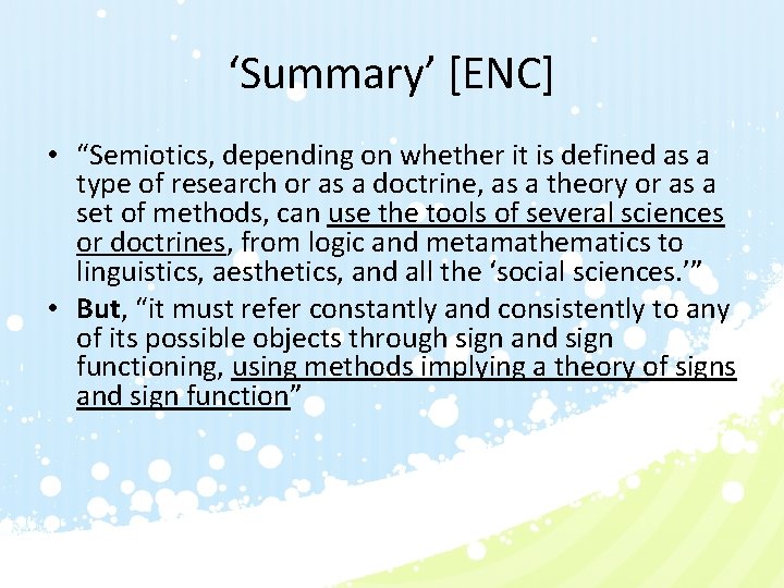 ‘Summary’ [ENC] • “Semiotics, depending on whether it is defined as a type of