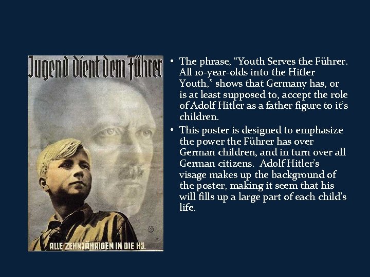  • The phrase, “Youth Serves the Führer. All 10 -year-olds into the Hitler