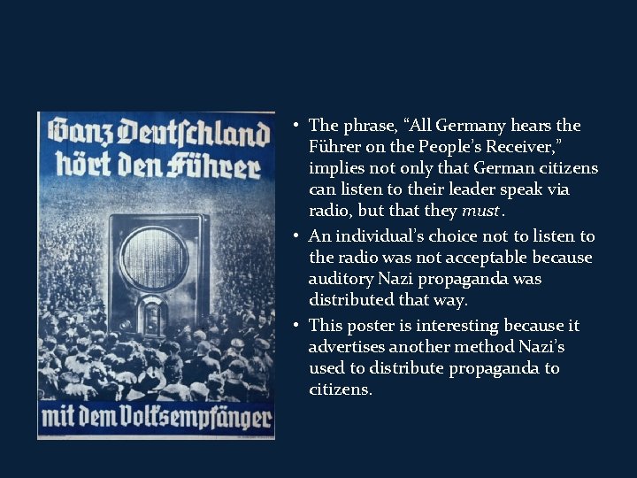  • The phrase, “All Germany hears the Führer on the People’s Receiver, ”